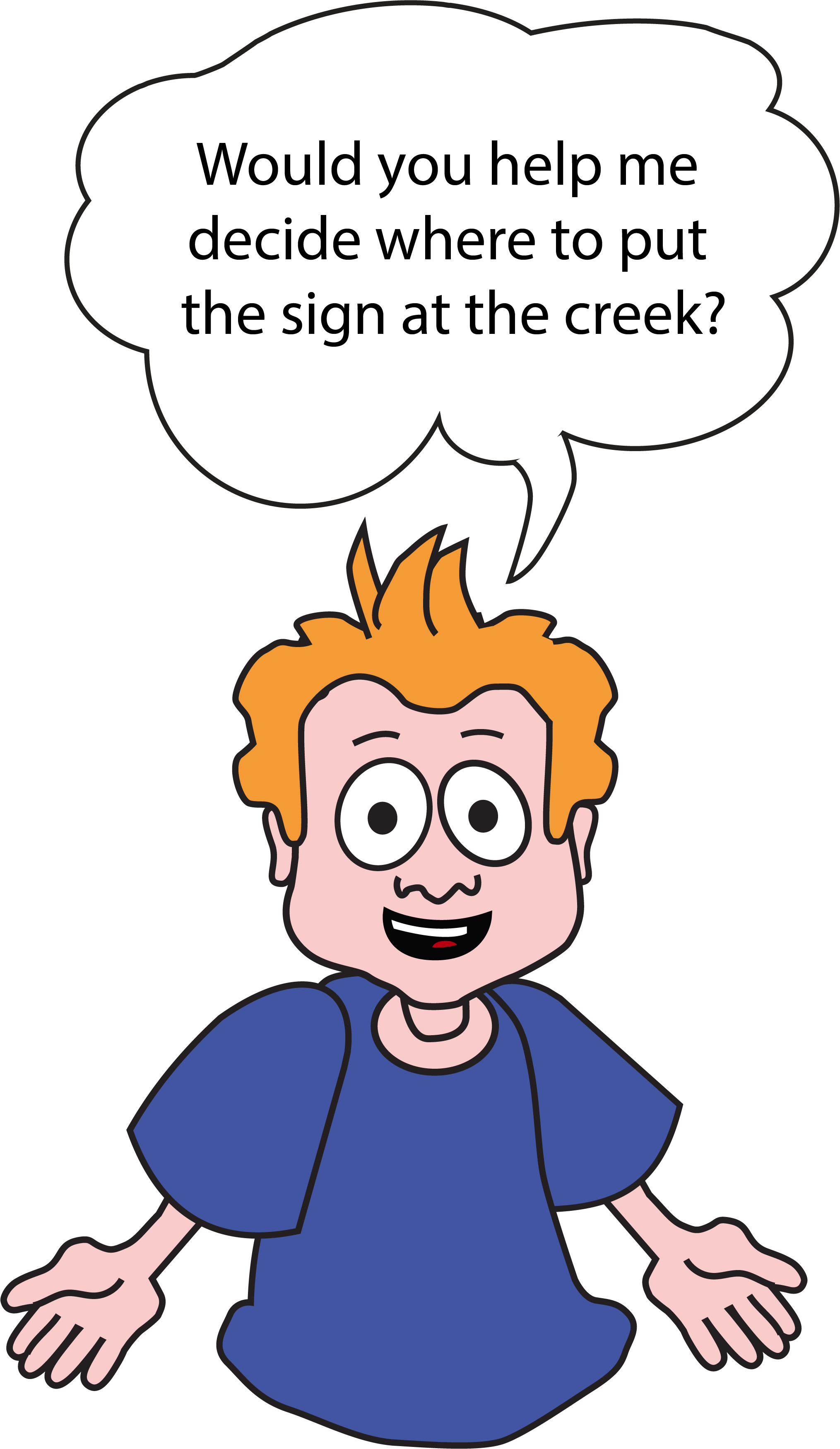 Image of Timmy with speech bubble above his head asking player to help him decide where to put the sign at the creek.