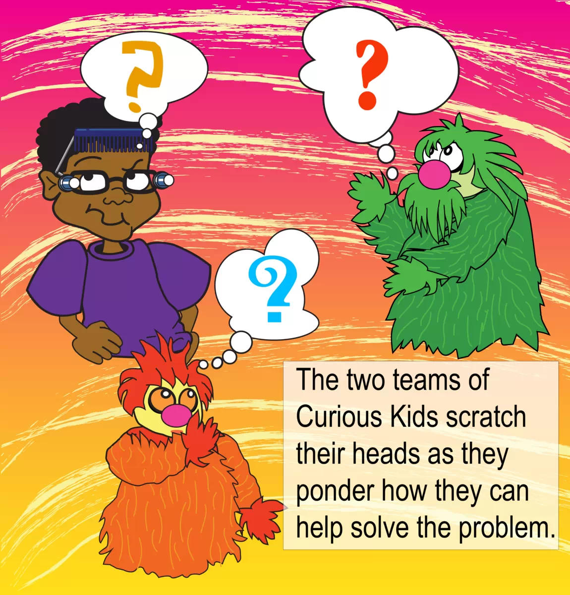 CROSS PAGE IMAGE WITH EMBEDDED TEXT THAT READS: The two teams of Curious Kids are scratching their heads as they ponder how they can help solve the problem. It’s time for a new challenge to help the two teams design trash bin prototypes. 