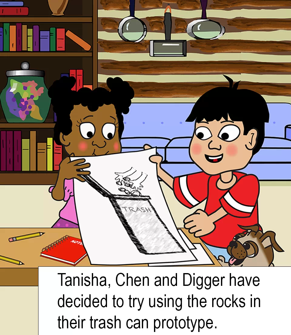 This image is the right side of the same image of the teams showing their drawings. Embedded text on this page reads as follows: Tanisha, Chen and Digger have decided to try using the rocks in their trash can prototype.