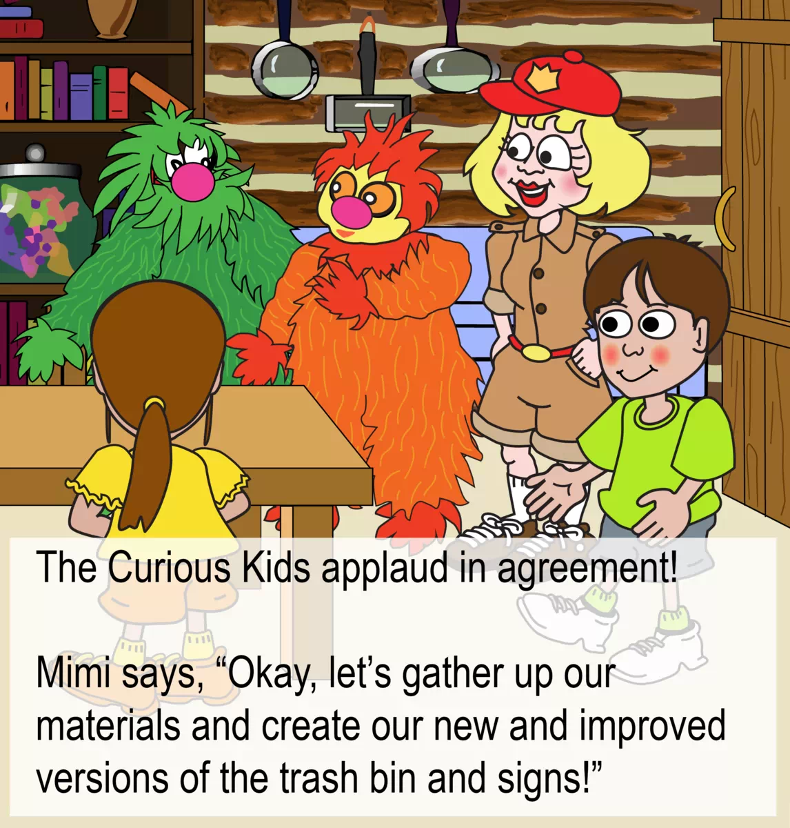 Continuation of cross page image. Embedded text reads as follows: The Curious Kids applaud in agreement.  Mimi says, “Okay, let’s gather up our materials and create our new and improved versions of the trash bin and signs!